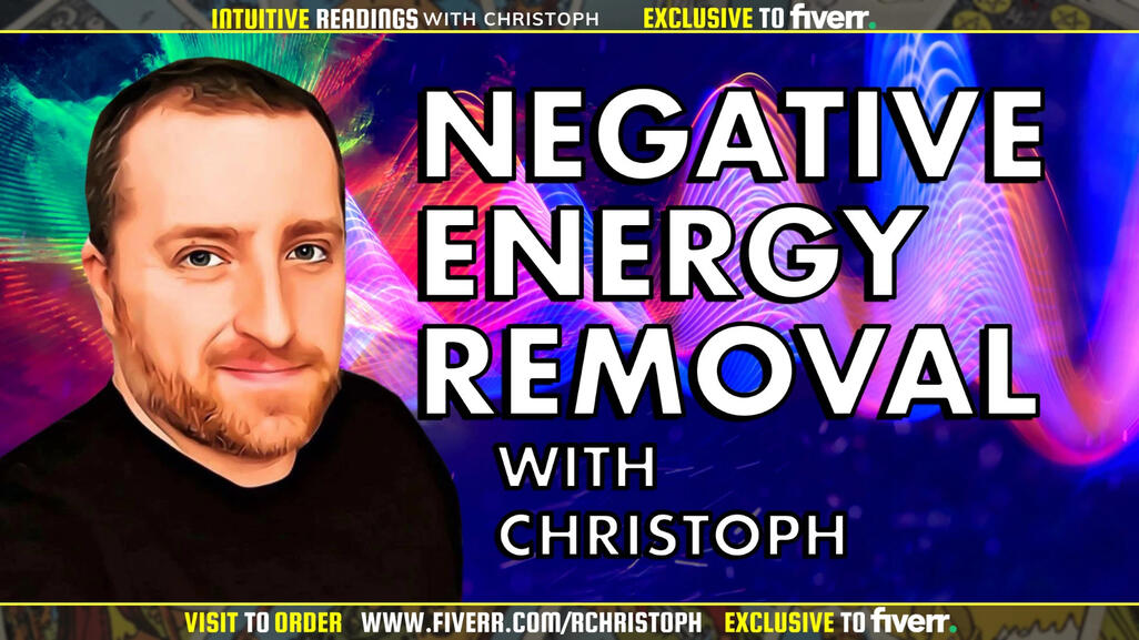 Negative Energy Removal with Christoph on Fiverr